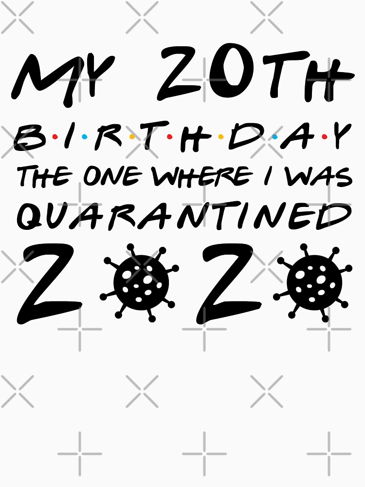 "20th quarantine Birthday 2020 Gifts" T-shirt by ...