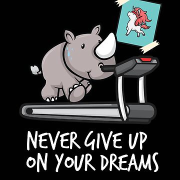 Artwork thumbnail, Never give up your dreams - rhino on treadmill like unicorn by katastrophal