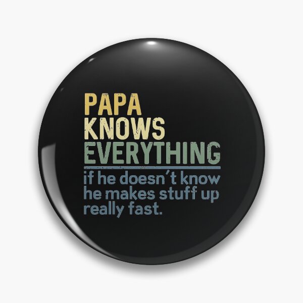 Item preview, Papa Knows Everything If He Doesn't Know He Makes Stuff Up Funny Grandpa Gift designed and sold by alenaz.