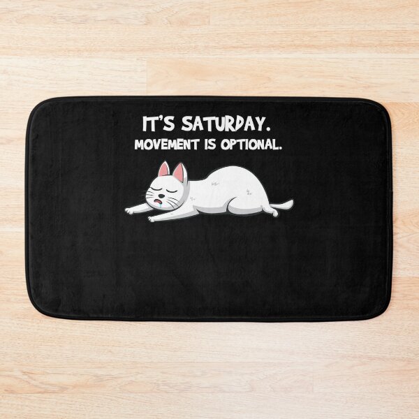 Item preview, It's Saturday - movement is optional cat designed and sold by katastrophal.