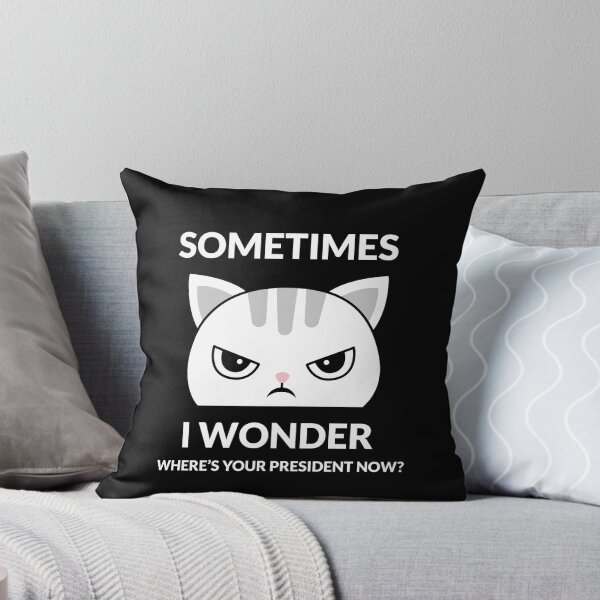 Item preview, Sometimes I Wonder Where's Your President Now designed and sold by katloganusa.