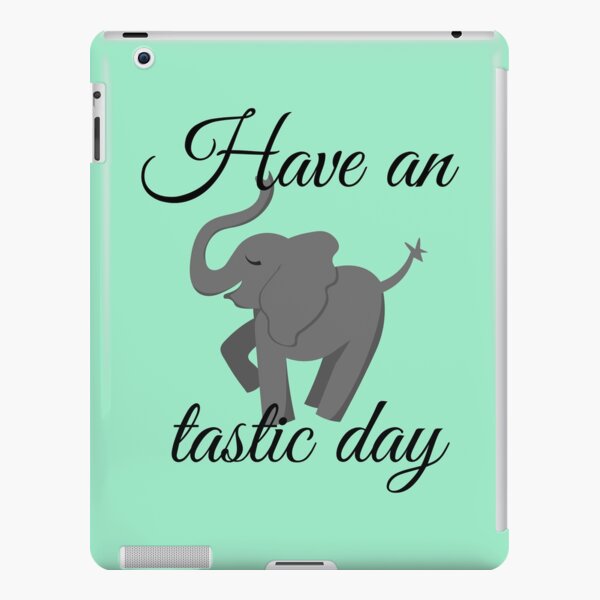 Have an elephantastic day iPad Snap Case