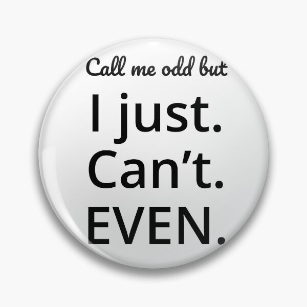 Item preview, Call Me Odd But designed and sold by Remarkably Unremarkable.