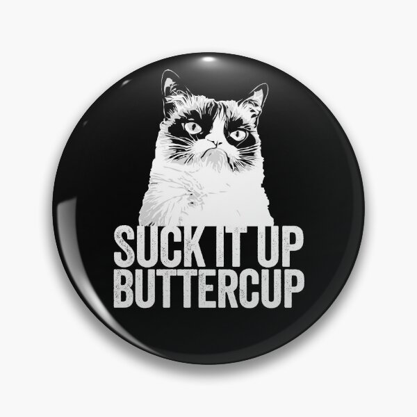 Item preview, SUCK IT UP BUTTERCUP designed and sold by Teeter-Totter.