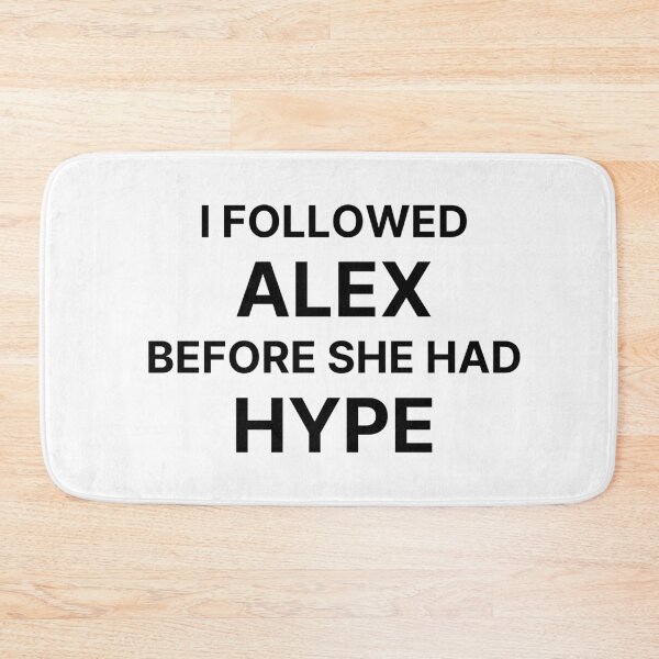 Item preview, I Followed Alex French before She Had Hype designed and sold by razvigod.