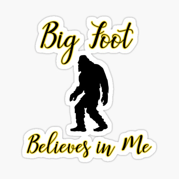 Item preview, Big Foot Believes In Me designed and sold by Sugar-Magnolia.