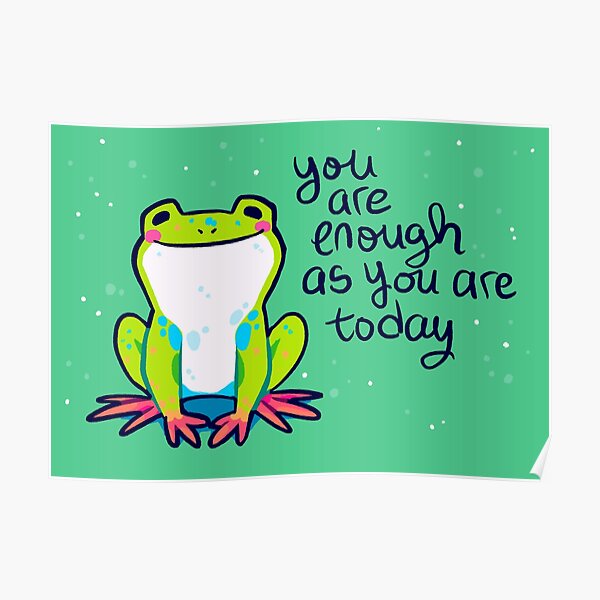 "You Are Enough As You Are Today" Tree Frog Poster