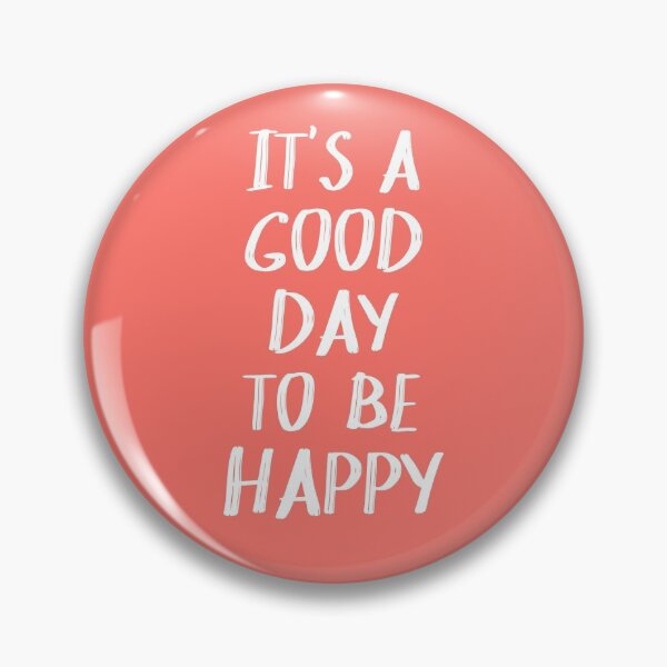 Item preview, It's a Good Day to Be Happy in Coral designed and sold by blueskywhimsy.
