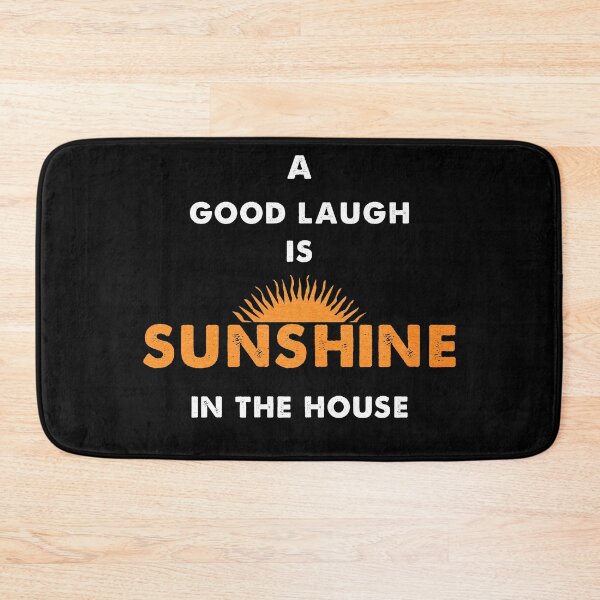 Item preview, A Good Laugh Is Sunshine In The House designed and sold by rodmendonca.