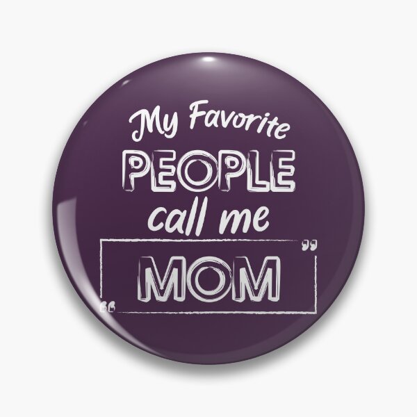 Item preview, My Favorite People Call Me Mom Cute And Funny Shirt, Mother Day Or Anniversay Gift designed and sold by youneszahrane.