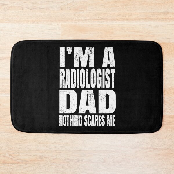 Item preview, I'm A Radiologist Dad Nothing Scares Me - Radiotherapist graphic designed and sold by Grabitees.