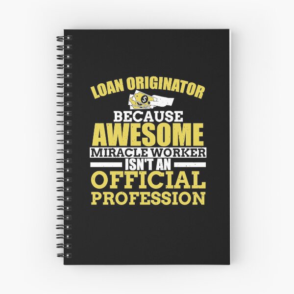 Item preview, Loan Originator, Because Awesome Miracle Worker Isn't An Official Profession designed and sold by AscendMerch.