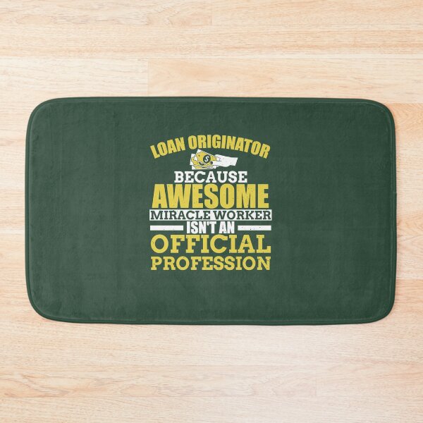 Item preview, Loan Originator, Because Awesome Miracle Worker Isn't An Official Profession designed and sold by AscendMerch.