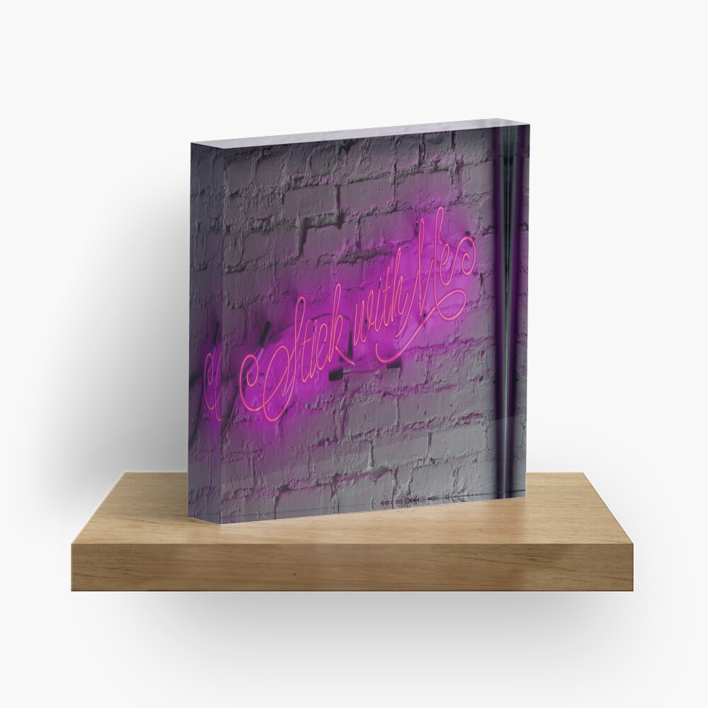 Stick with Me Pink Neon Sign Acrylic Block