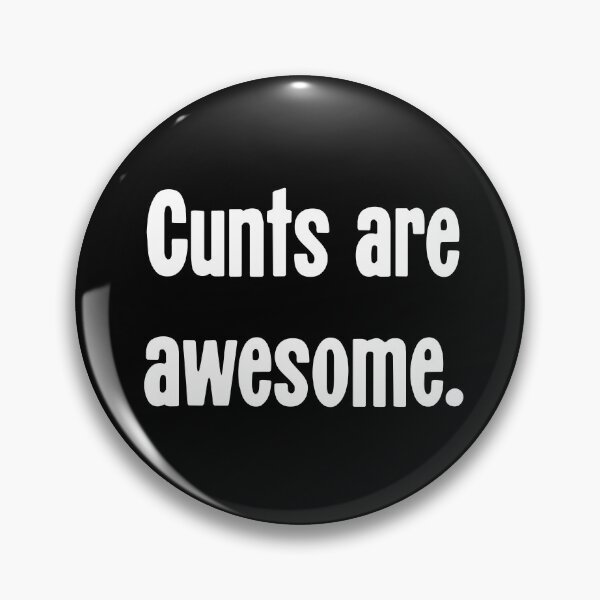 Item preview, Cunts Are Awesome designed and sold by Good-Looking Corpse.