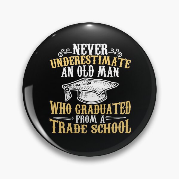 Item preview, Never Underestimate An Old Man Who Graduated Trade School designed and sold by AscendMerch.