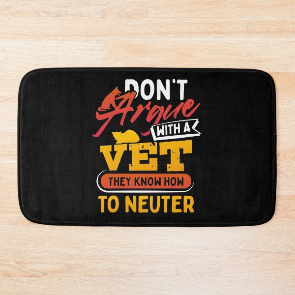 Item preview, Dont Argue With A Vet They Know How to Neuter designed and sold by juniperdesign.
