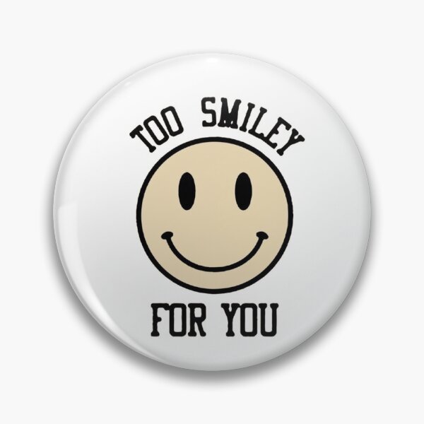 Item preview, too smiley for you designed and sold by jules410.