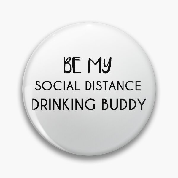 Item preview, Be My Social Distance Drinking Buddy designed and sold by jackknite.