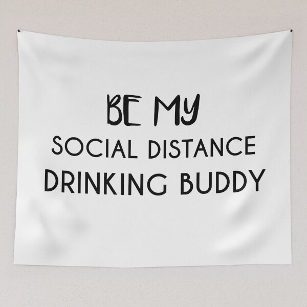 Item preview, Be My Social Distance Drinking Buddy designed and sold by jackknite.