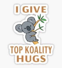 I Give Top Koality Hugs Sticker