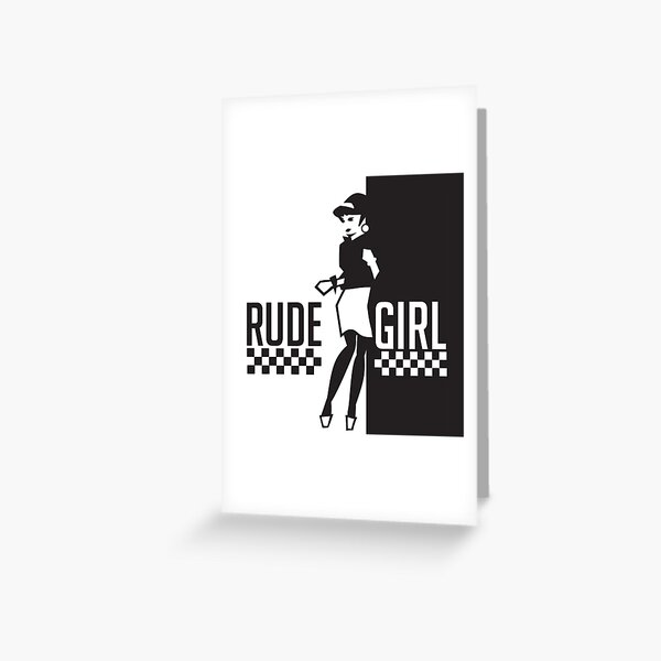 Rude Girl Greeting Cards Redbubble