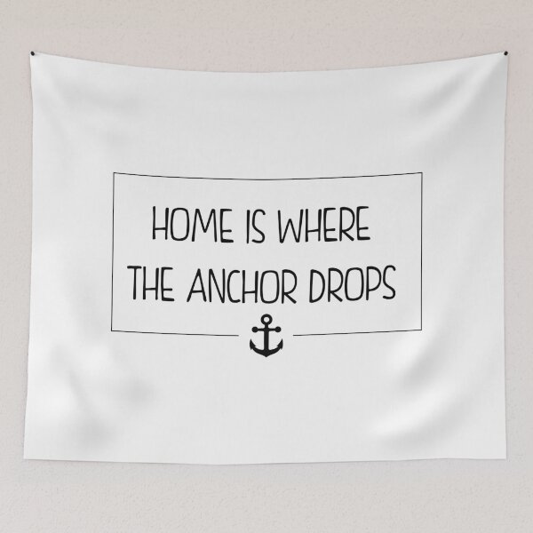 Item preview, Home is where the anchor drops designed and sold by NevesMarkt.