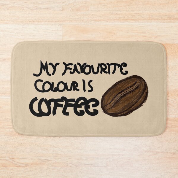 Item preview, My Favourite Colour is Coffee I designed and sold by JD's Shop.