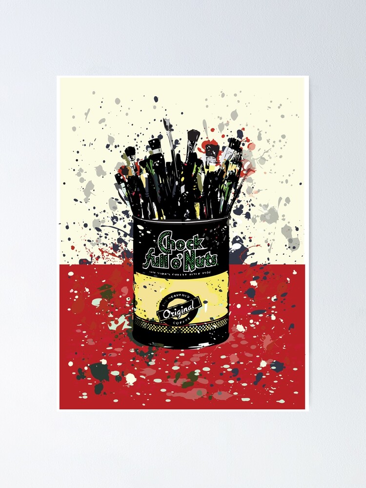 "Chock Full o' Nuts" Poster for Sale by ArtofDissent Redbubble