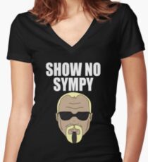Steinerism #72- Show No Sympy Women's Fitted V-Neck T-Shirt