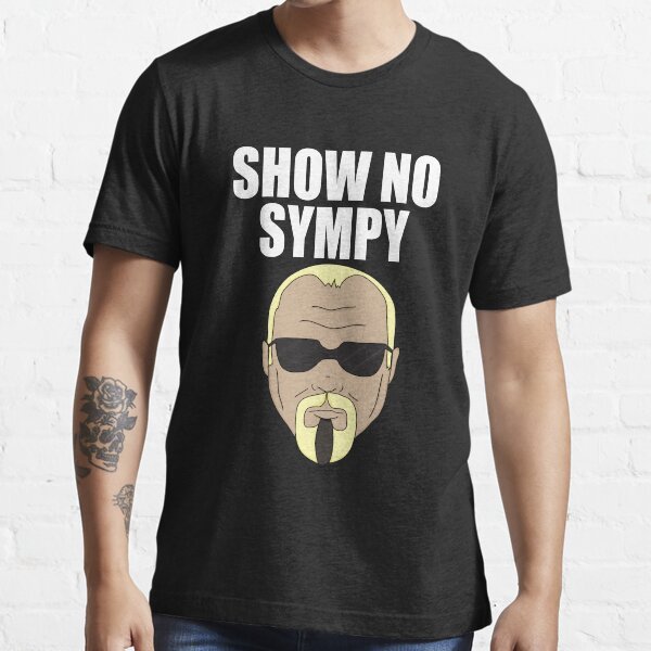 Steinerism #72- Show No Sympy Essential T-Shirt