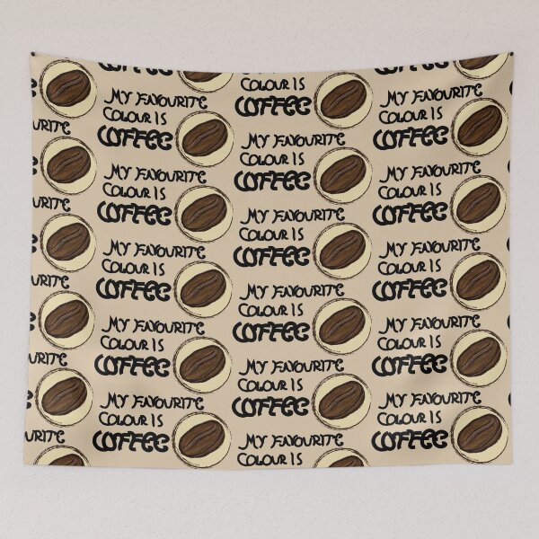 Item preview, My Favourite Colour is Coffee II designed and sold by JD's Shop.