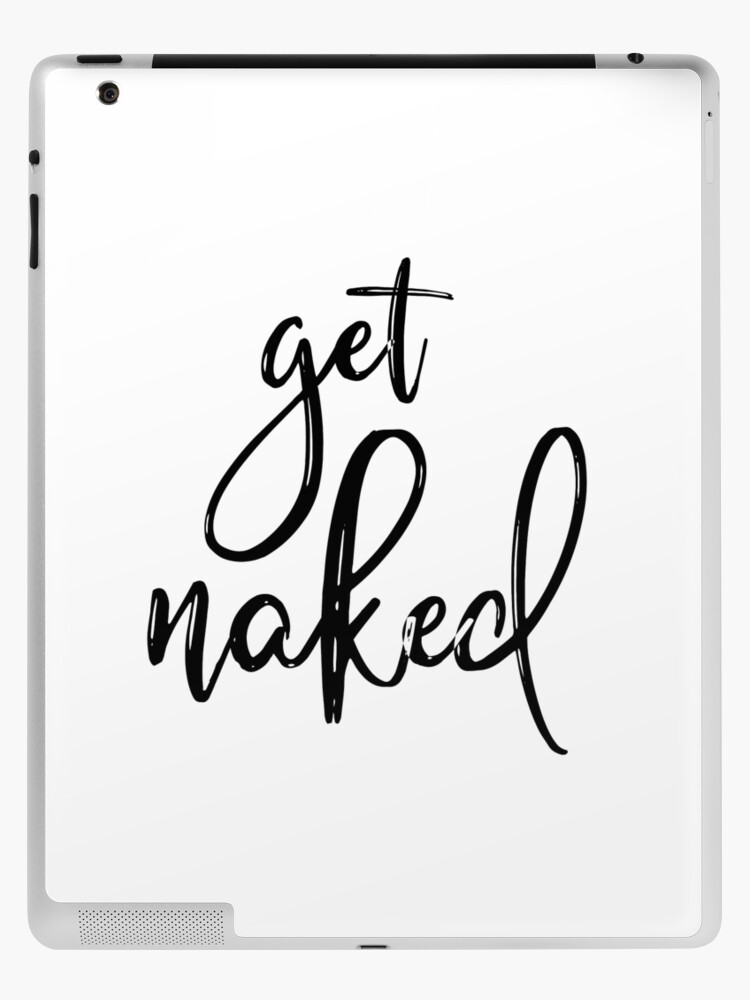 bathroom art printable get naked print bedroom wall decor bathroom wall art funny bathroom print bathroom sign home quotes prints ipad case skin by mdp1987 redbubble