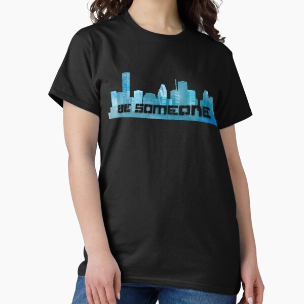Item preview, Be Someone Houston blue skyline designed and sold by kenyoudigit.