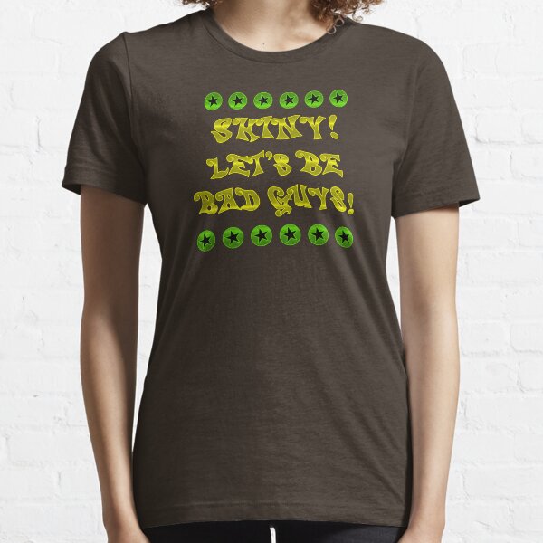 Let's Be Bad Guys! Essential T-Shirt