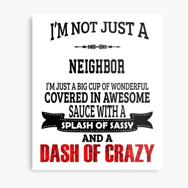 Neighbor Present | Gift For Friends And Family Metal Print