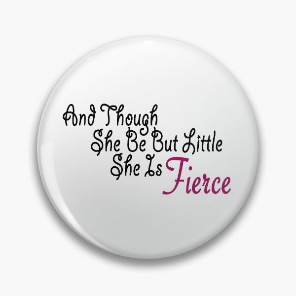 Item preview, Y aunque ella sea pero pequeña, ella es feroz designed and sold by MightyFineGoods.