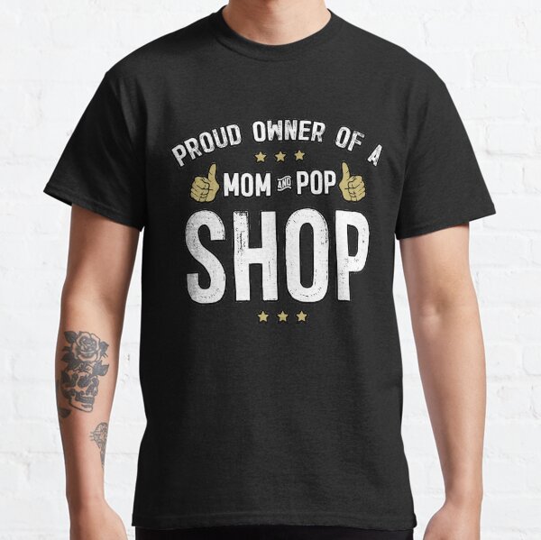 Item preview, Small Business Owner Gift - Shop Local - Support Your Local Mom and Pop Shop designed and sold by mibestshirts.