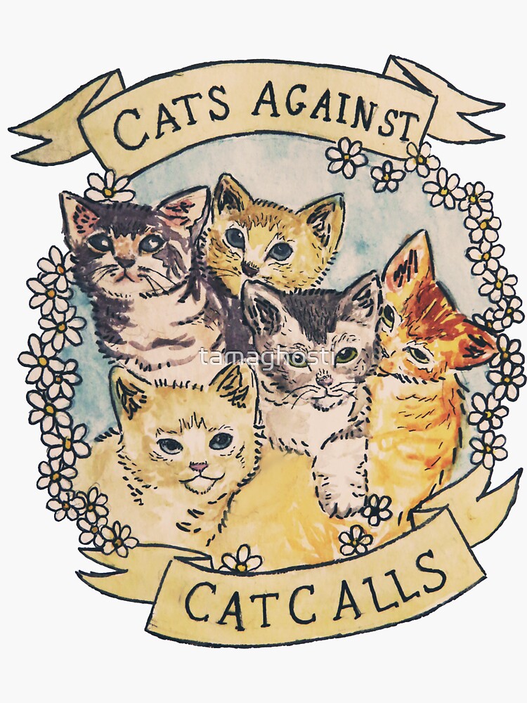 Cats Against Cat Calls by tamaghosti