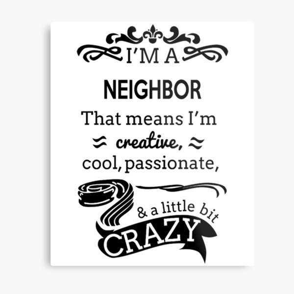 Neighbor Birthday Christmas Gift/Present Metal Print