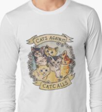 Cats Against Cat Calls Long Sleeve T-Shirt