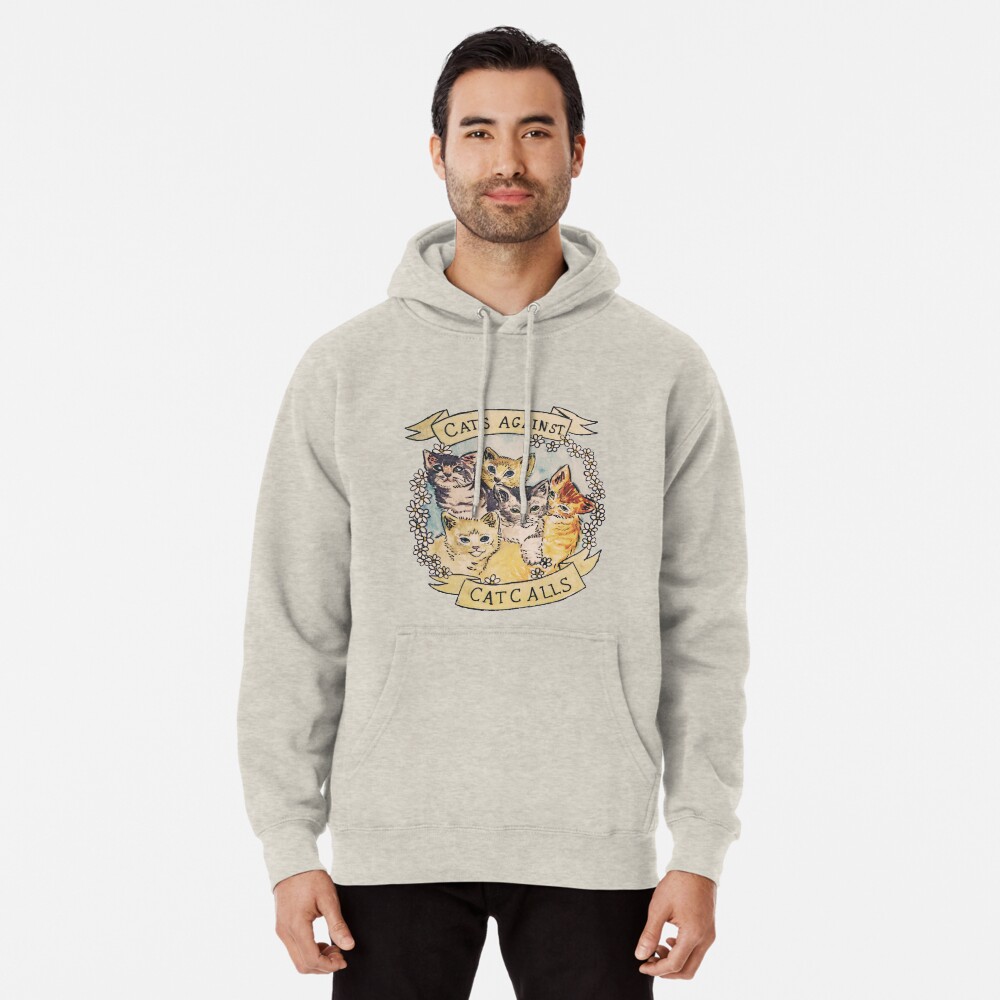 Cats Against Cat Calls Pullover Hoodie