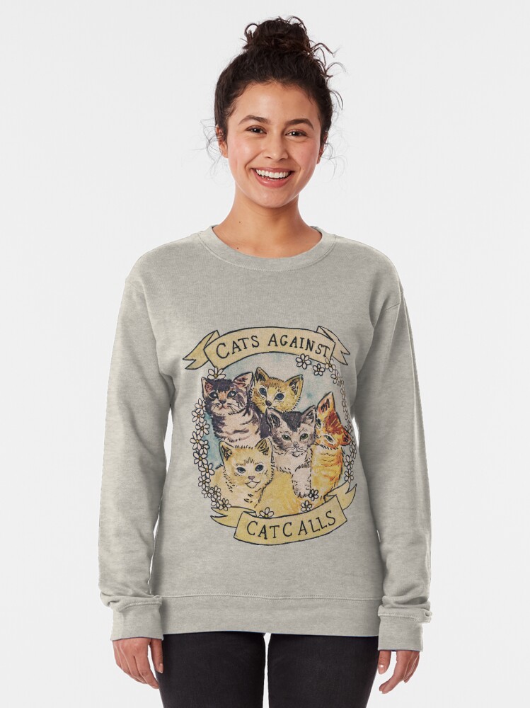 Thumbnail 2 of 5, Pullover Sweatshirt, Cats Against Cat Calls ORIGINAL (SEE V2 IN MY SHOP) designed and sold by tamaghosti.