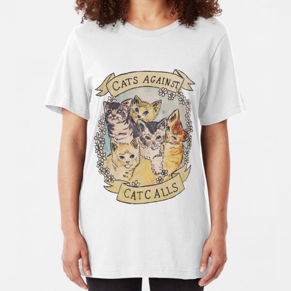 Cats Against Cat Calls Slim Fit T-Shirt