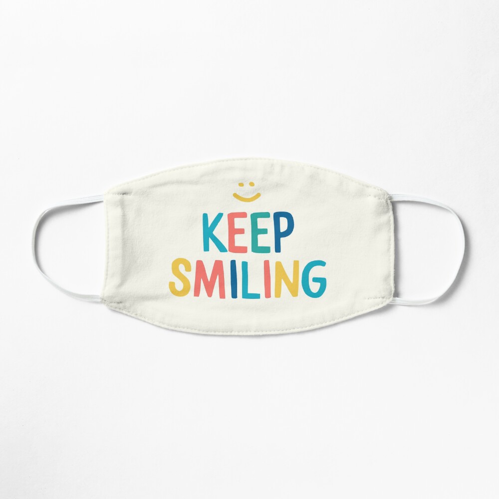 Keep Smiling - Colorful Happy Quote Mask