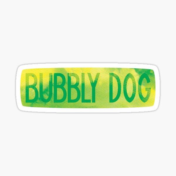 Bubbly Dog! (text) Sticker
