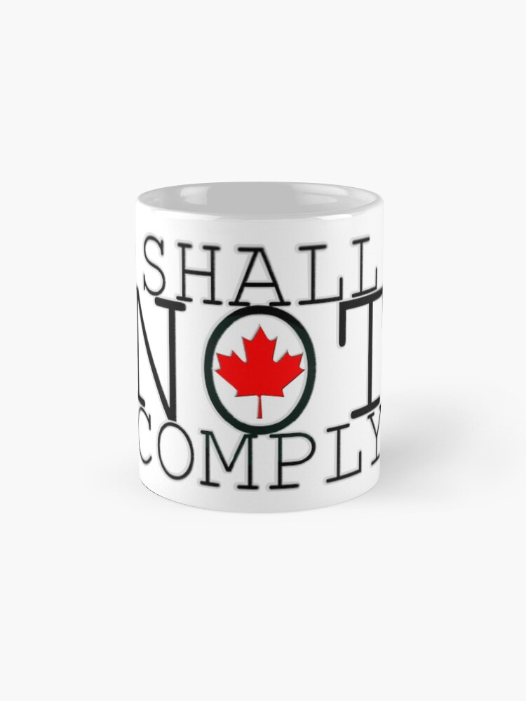 shall-not-comply-mug-by-fakereallife-redbubble