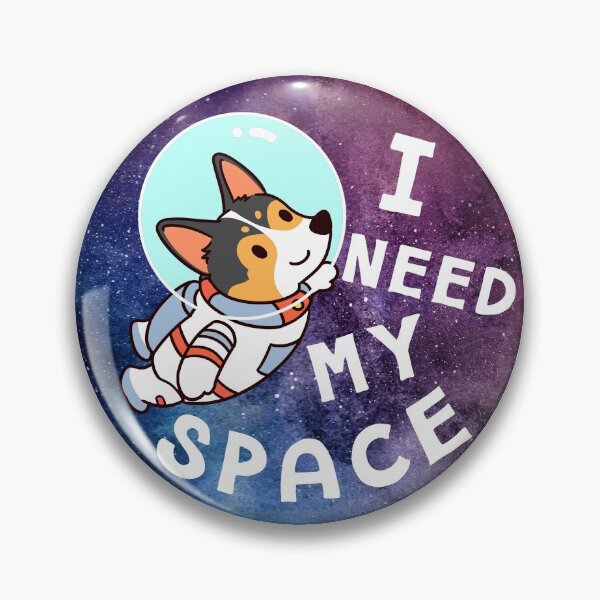Item preview, I need my space Corgi designed and sold by thepawster.