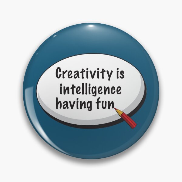 Aperçu de l'œuvre La créativité est l'intelligence s'amuser créée et vendue par bubbliciousart.