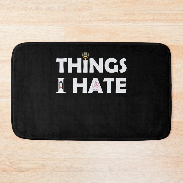 Item preview, Things I hate - buffering, loading low battery designed and sold by NeXore.